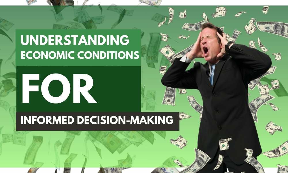 Understanding Economic Conditions for Informed Decision-making - Economygalaxy